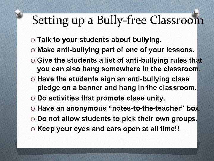 Setting up a Bully-free Classroom O Talk to your students about bullying. O Make
