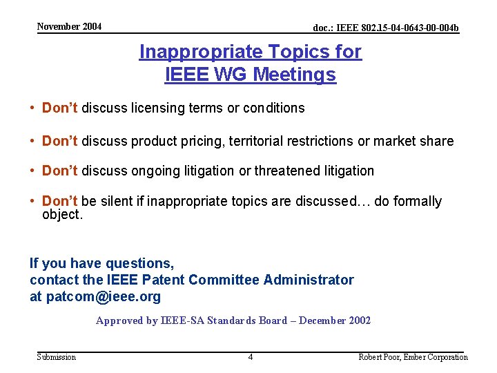 November 2004 doc. : IEEE 802. 15 -04 -0643 -00 -004 b Inappropriate Topics