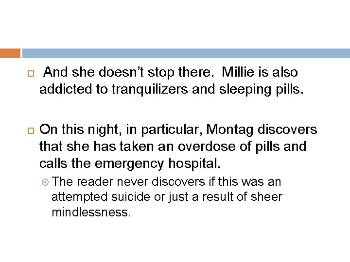  And she doesn’t stop there. Millie is also addicted to tranquilizers and sleeping