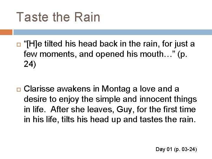 Taste the Rain “[H]e tilted his head back in the rain, for just a