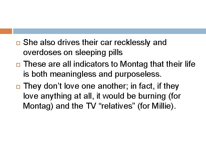  She also drives their car recklessly and overdoses on sleeping pills These are
