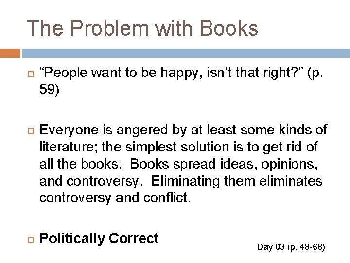 The Problem with Books “People want to be happy, isn’t that right? ” (p.