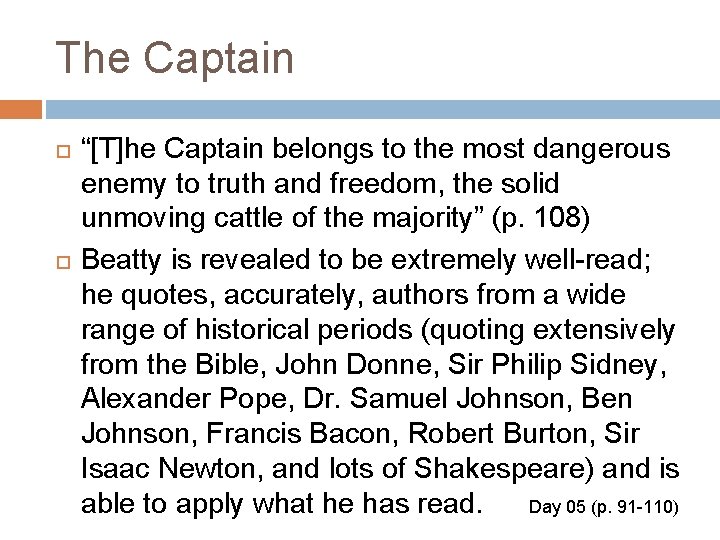 The Captain “[T]he Captain belongs to the most dangerous enemy to truth and freedom,