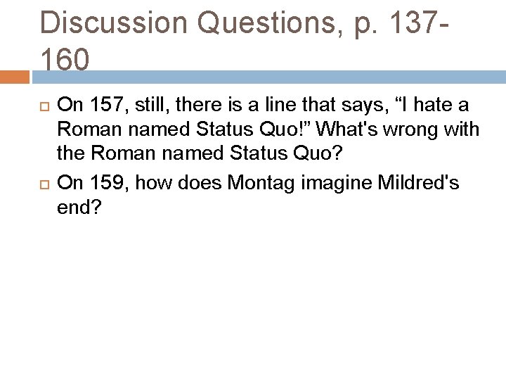 Discussion Questions, p. 137160 On 157, still, there is a line that says, “I