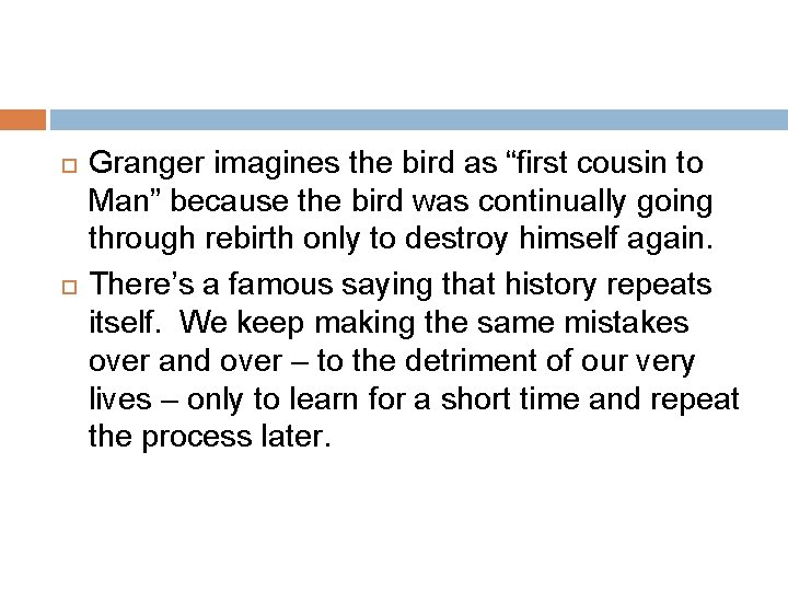 Granger imagines the bird as “first cousin to Man” because the bird was Granger imagines the bird as “first cousin to Man” because the bird was