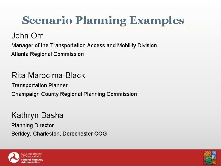 Scenario Planning Examples John Orr Manager of the Transportation Access and Mobility Division Atlanta