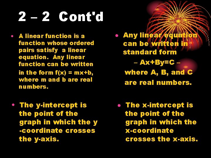 2 – 2 Cont'd A linear function is a function whose ordered pairs satisfy