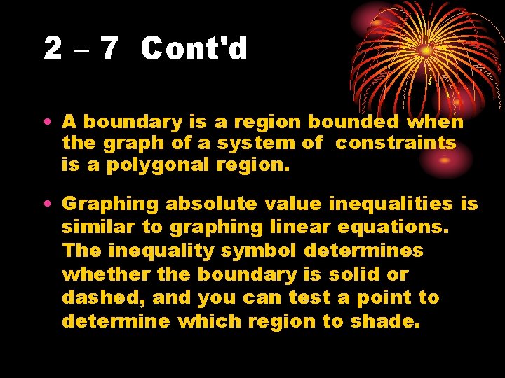 2 – 7 Cont'd • A boundary is a region bounded when the graph