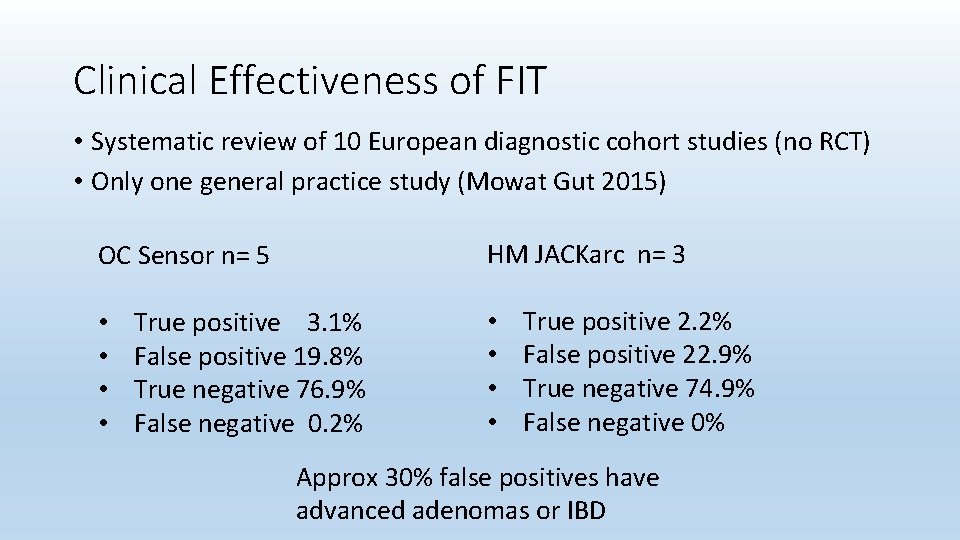 Clinical Effectiveness of FIT • Systematic review of 10 European diagnostic cohort studies (no