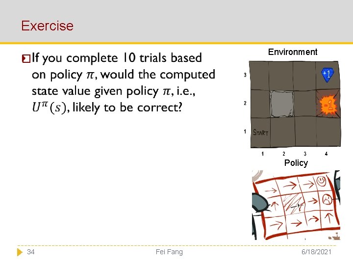 Exercise Environment � Policy 34 Fei Fang 6/18/2021 
