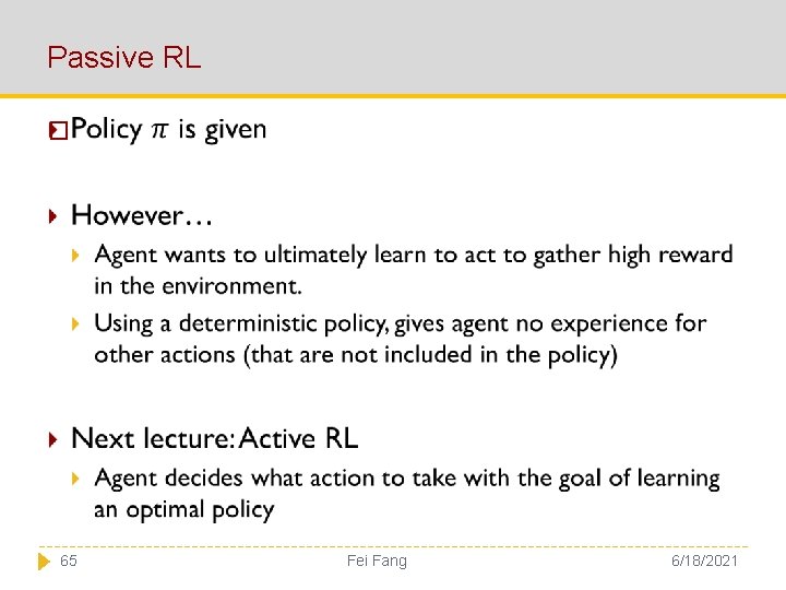 Passive RL � 65 Fei Fang 6/18/2021 
