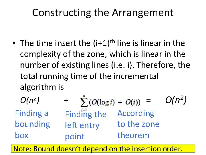 Constructing the Arrangement • The time insert the (i+1)th line is linear in the