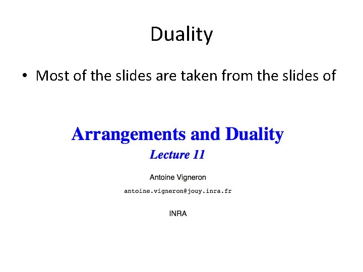 Duality • Most of the slides are taken from the slides of 