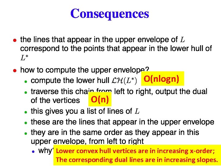 O(nlogn) O(n) Lower convex hull vertices are in increasing x-order; The corresponding dual lines