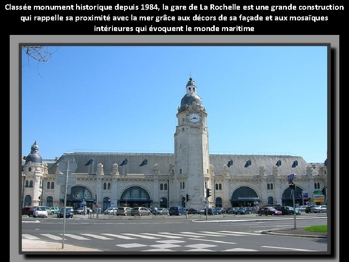 Classée monument historique depuis 1984, la gare de La Rochelle est une grande construction