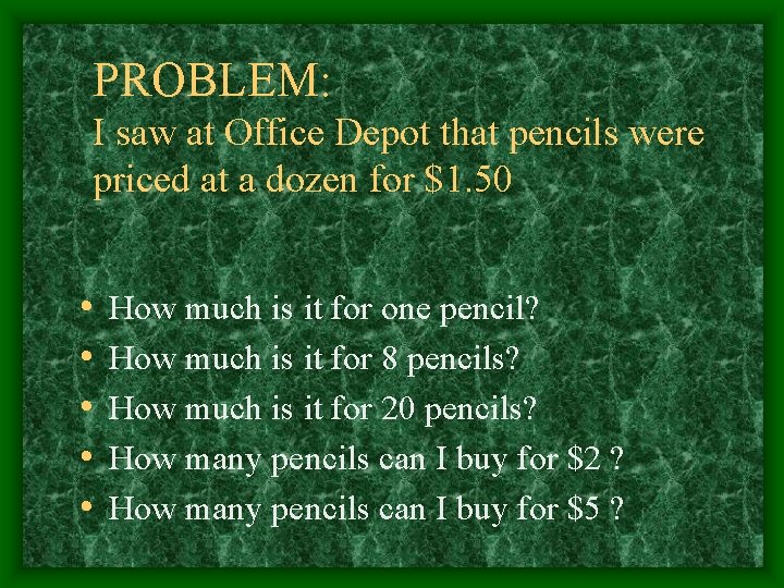PROBLEM: I saw at Office Depot that pencils were priced at a dozen for