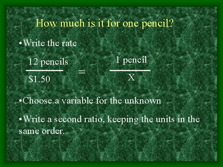 How much is it for one pencil? • Write the rate 12 pencils $1.