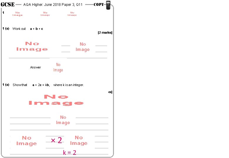 AQA Higher: June 2018 Paper 3, Q 11 1 1 (a) Work out a+b+c