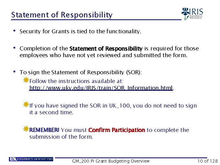 Statement of Responsibility • Security for Grants is tied to the functionality. • Completion