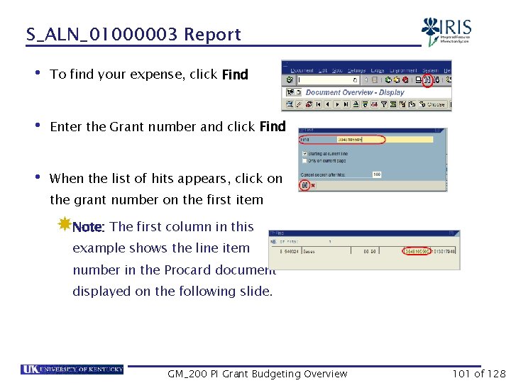 S_ALN_01000003 Report • To find your expense, click Find • Enter the Grant number