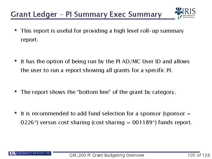 Grant Ledger – PI Summary Exec Summary • This report is useful for providing