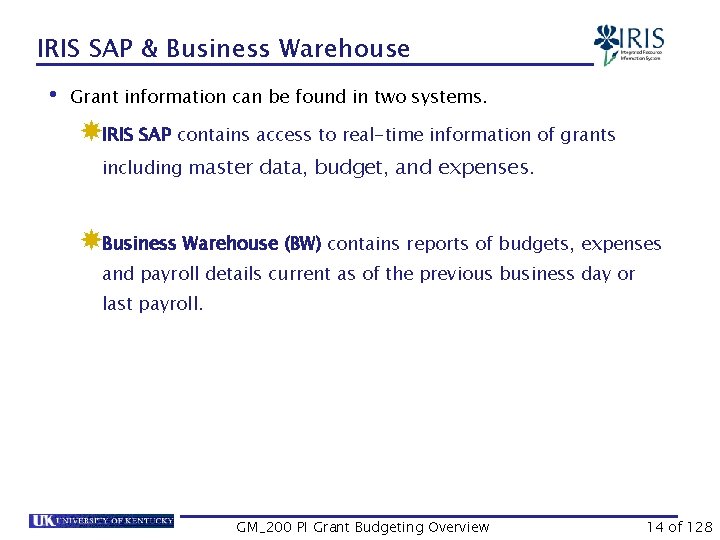 IRIS SAP & Business Warehouse • Grant information can be found in two systems.