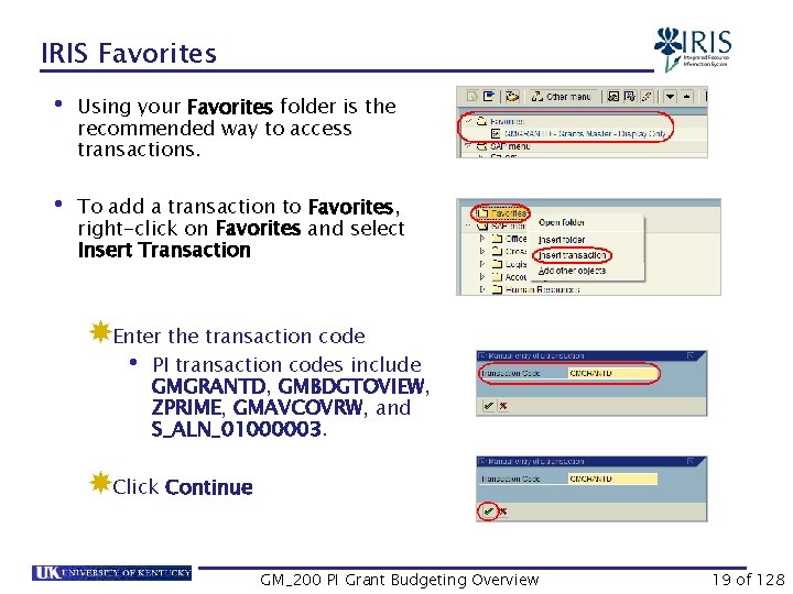 IRIS Favorites • Using your Favorites folder is the recommended way to access transactions.