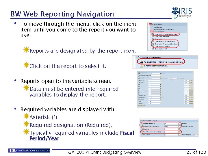 BW Web Reporting Navigation • To move through the menu, click on the menu