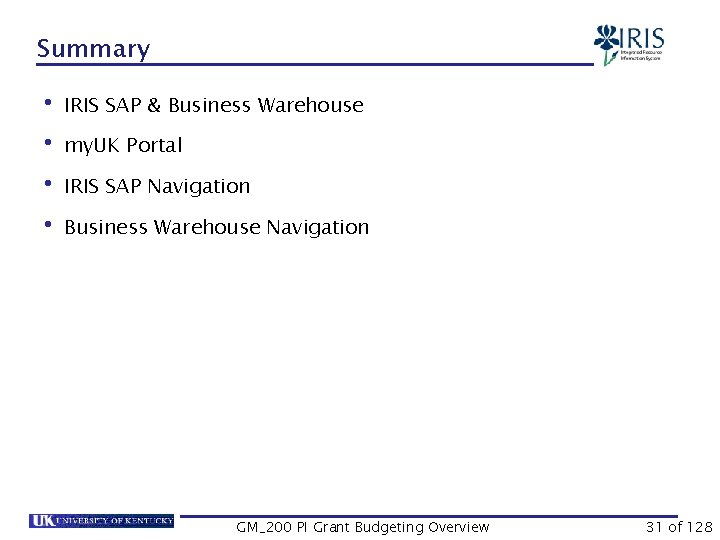 Summary • IRIS SAP & Business Warehouse • my. UK Portal • IRIS SAP