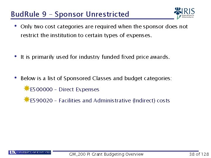 Bud. Rule 9 – Sponsor Unrestricted • Only two cost categories are required when