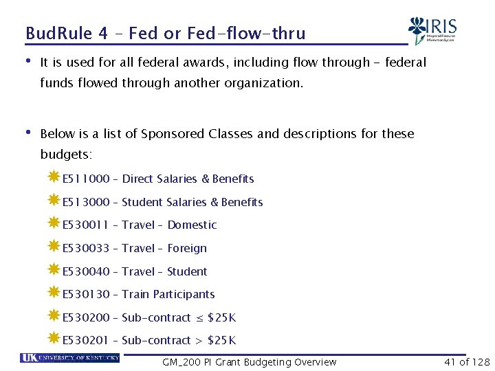 Bud. Rule 4 – Fed or Fed-flow-thru • It is used for all federal