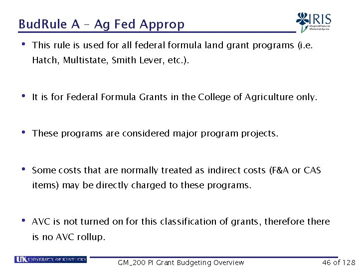 Bud. Rule A – Ag Fed Approp • This rule is used for all