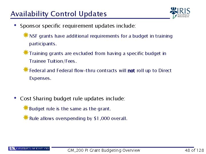 Availability Control Updates • Sponsor specific requirement updates include: NSF grants have additional requirements