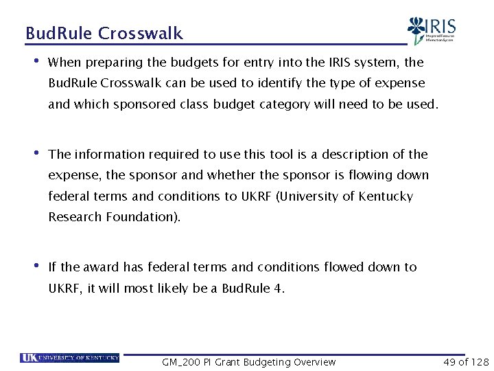Bud. Rule Crosswalk • When preparing the budgets for entry into the IRIS system,