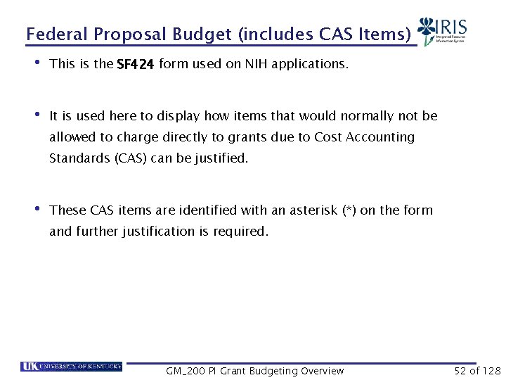 Federal Proposal Budget (includes CAS Items) • This is the SF 424 form used