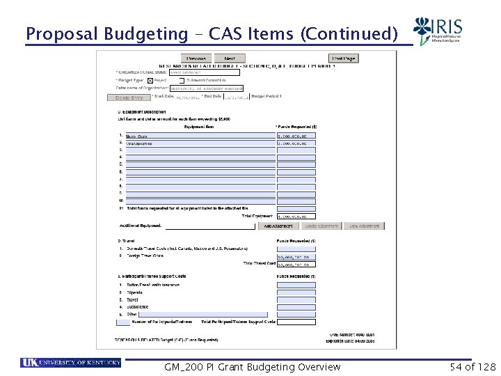 Proposal Budgeting – CAS Items (Continued) GM_200 PI Grant Budgeting Overview 54 of 128