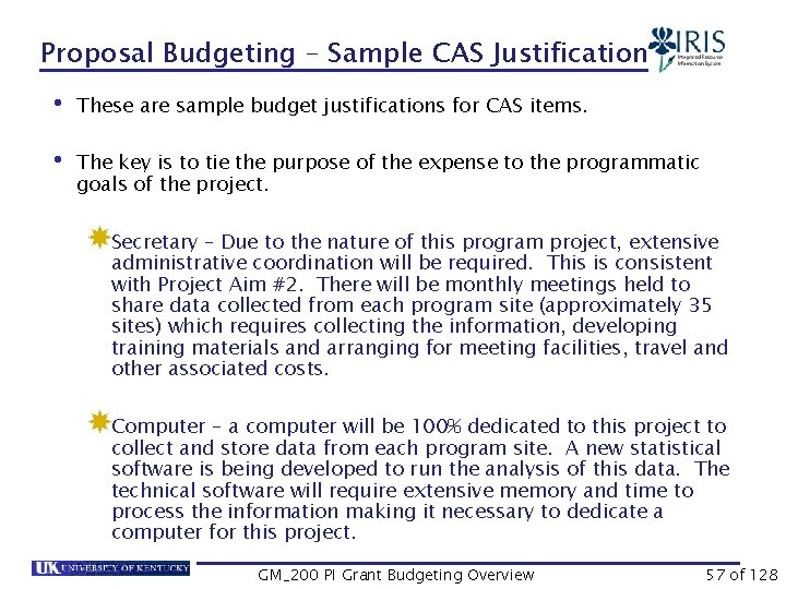 Proposal Budgeting – Sample CAS Justification • These are sample budget justifications for CAS