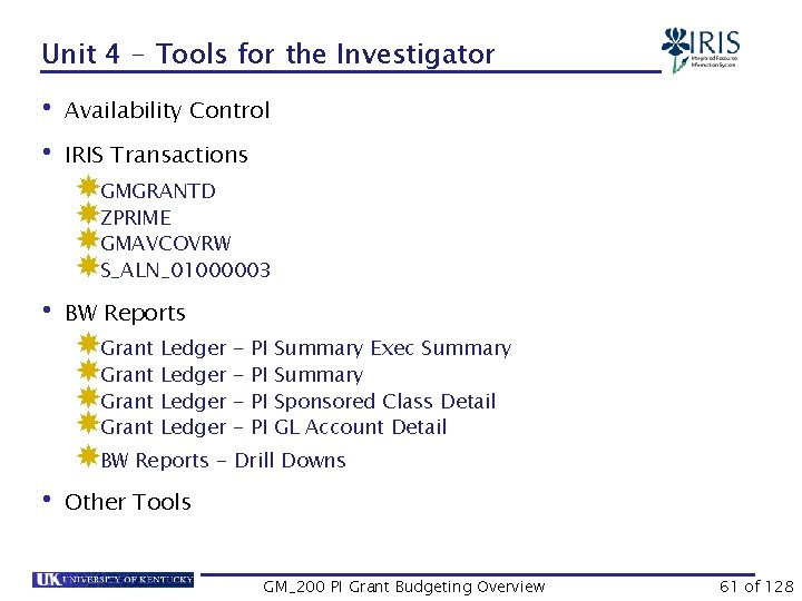Unit 4 – Tools for the Investigator • Availability Control • IRIS Transactions GMGRANTD