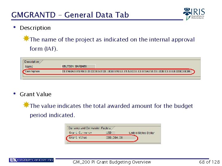 GMGRANTD – General Data Tab • Description The name of the project as indicated