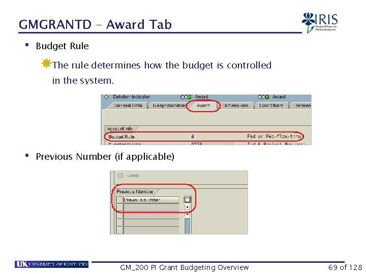 GMGRANTD – Award Tab • Budget Rule The rule determines how the budget is