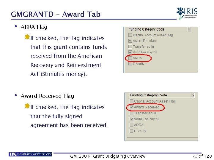 GMGRANTD – Award Tab • ARRA Flag If checked, the flag indicates that this