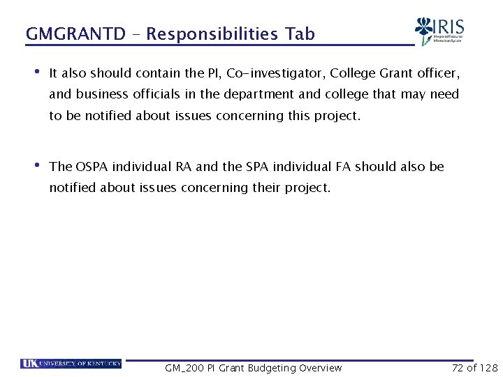 GMGRANTD – Responsibilities Tab • It also should contain the PI, Co-investigator, College Grant