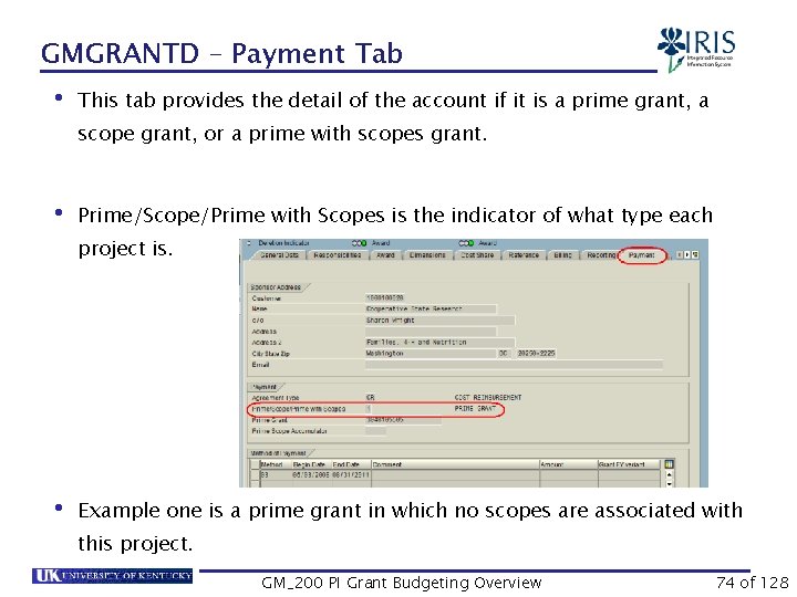 GMGRANTD – Payment Tab • This tab provides the detail of the account if