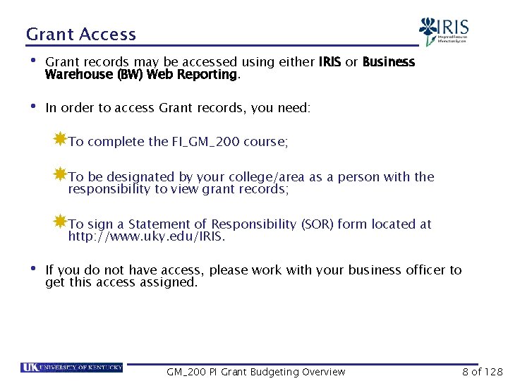 Grant Access • Grant records may be accessed using either IRIS or Business Warehouse