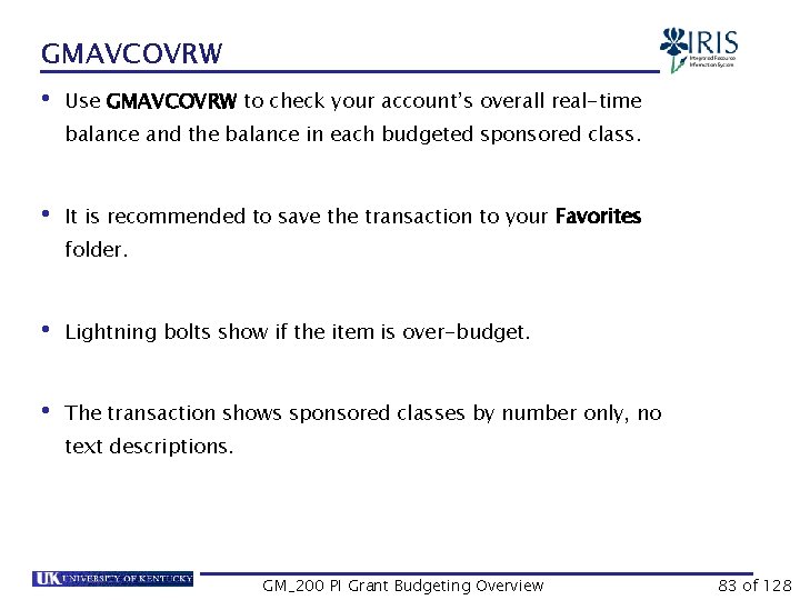 GMAVCOVRW • Use GMAVCOVRW to check your account’s overall real-time balance and the balance