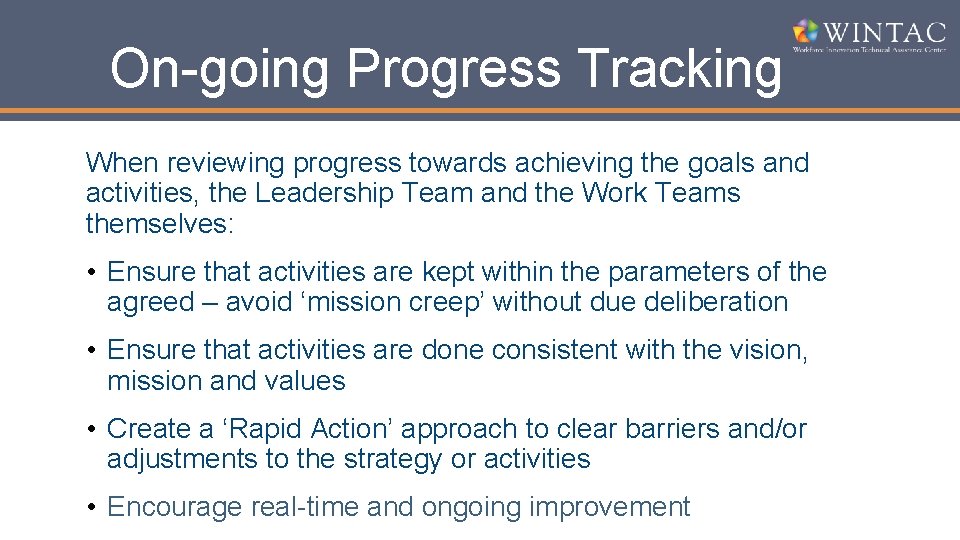On-going Progress Tracking When reviewing progress towards achieving the goals and activities, the Leadership