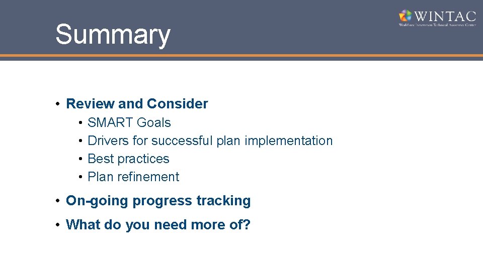 Summary • Review and Consider • • SMART Goals Drivers for successful plan implementation