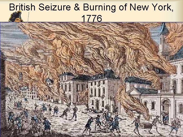 British Seizure & Burning of New York, 1776 