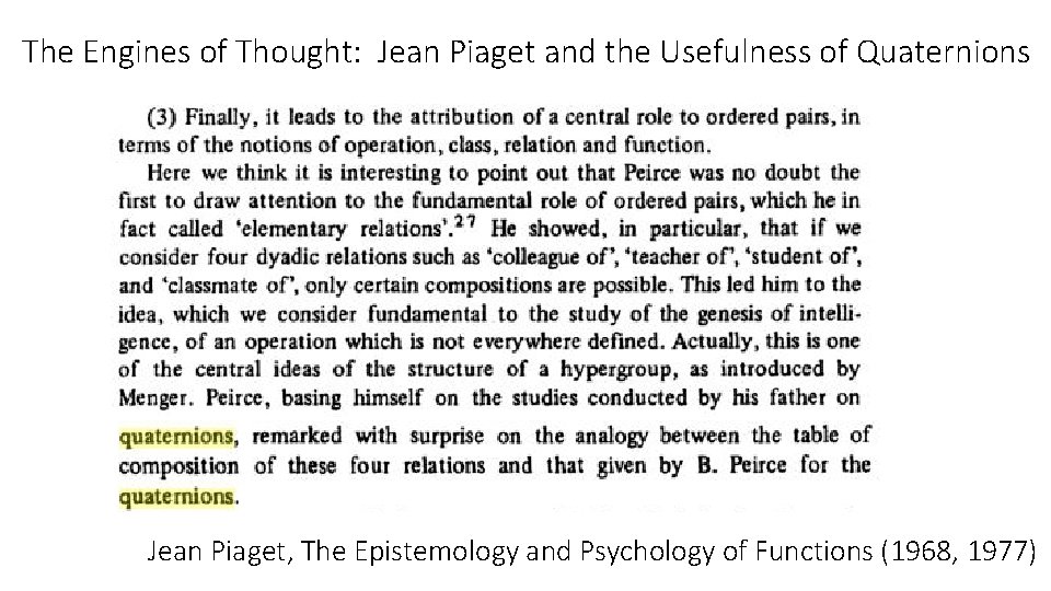 The Engines of Thought: Jean Piaget and the Usefulness of Quaternions Jean Piaget, The