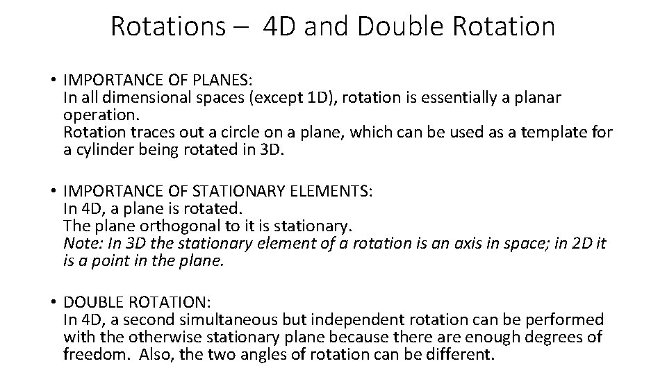 Rotations – 4 D and Double Rotation • IMPORTANCE OF PLANES: In all dimensional